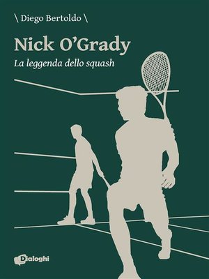cover image of Nick O'Grady. La leggenda dello squash